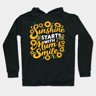 Sunshine Starts with Mum's Smile Hoodie